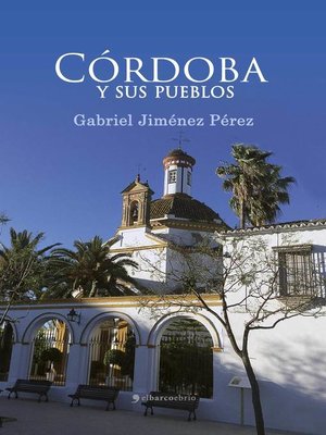 cover image of Córdoba y sus pueblos